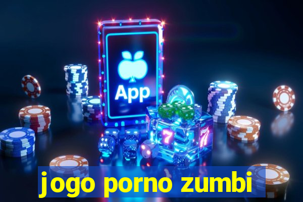 jogo porno zumbi